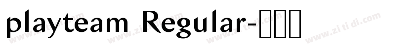 playteam Regular字体转换 playteam Regular字体转换